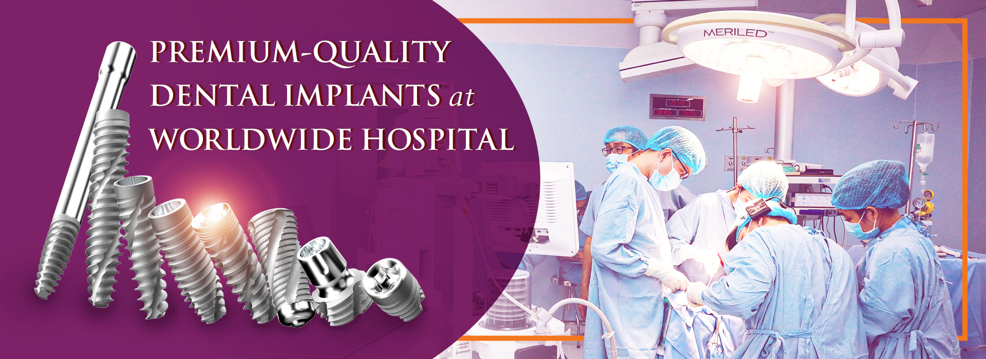 1_PremiumQualityDentalImplantsatWorldwideHospital