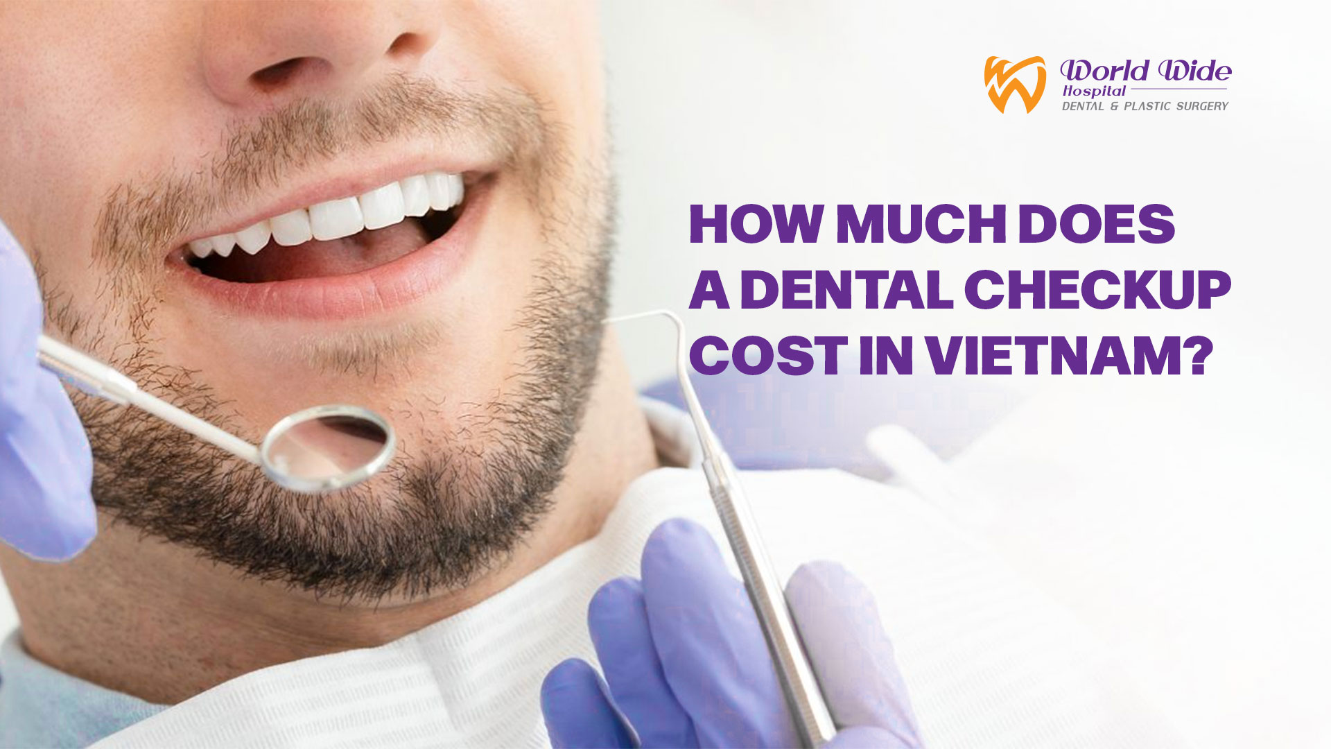 HOW MUCH DOES A DENTAL CHECKUP COST IN VIETNAM? - Dental Center Vietnam